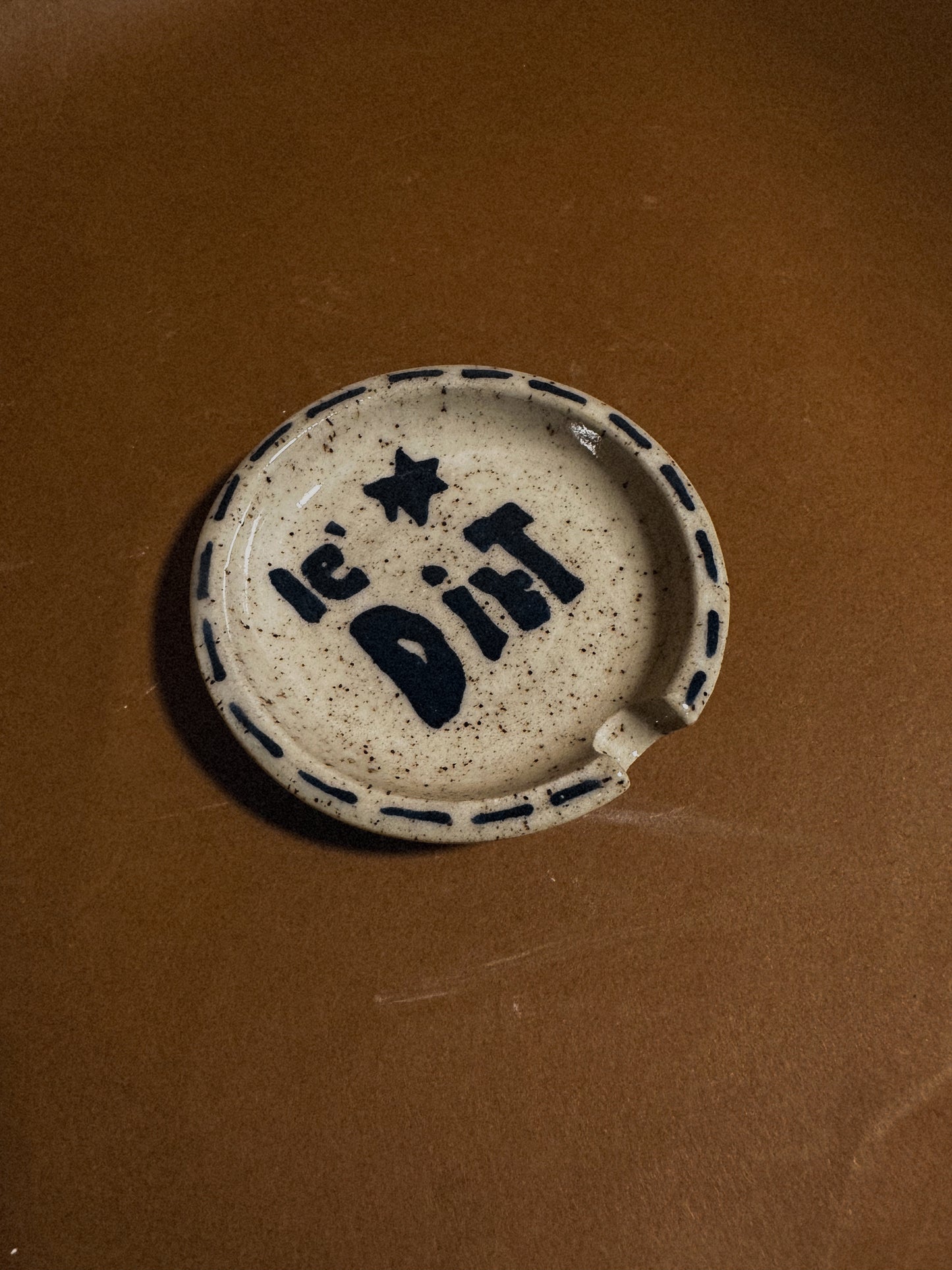 Le’ Dirt Ash Tray