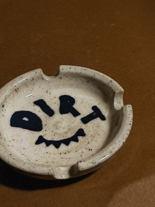 DIRT Ash Tray