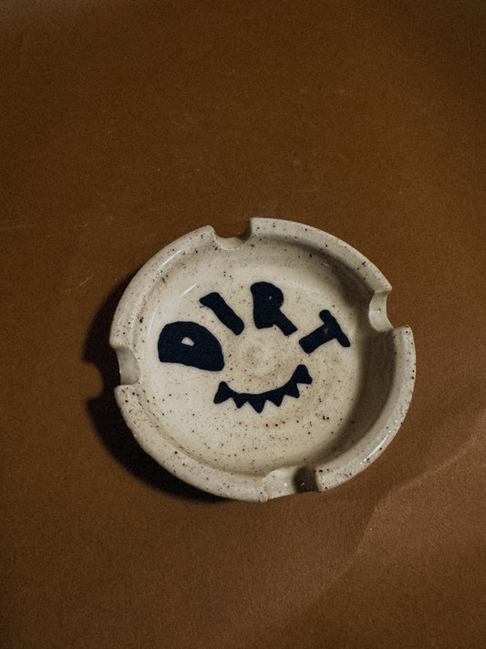DIRT Ash Tray